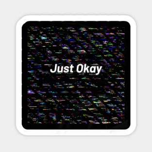 Just Okay Sticker